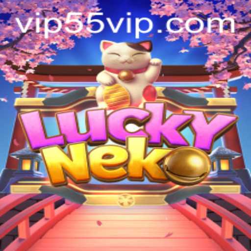 Exploring LuckyNeko and the 55vip Phenomenon: A Comprehensive Guide